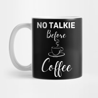 No Talkie Before Coffee Mug